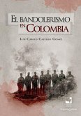 El bandolerismo en Colombia (eBook, ePUB)