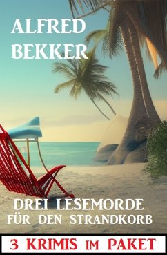 Drei Lesemorde für den Strandkorb: 3 Krimis im Paket (eBook, ePUB) - Bekker, Alfred