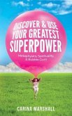 Discover & Use Your Greatest Superpower (eBook, ePUB)