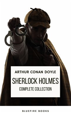 Sherlock Holmes: The Complete Collection - A Timeless Masterpiece (eBook, ePUB) - Doyle, Arthur Conan; Books, Bleufire