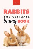 Rabbits The Ultimate Bunny Book (eBook, ePUB)