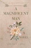 A MAGNIFICENT MAN (eBook, ePUB)