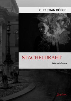 STACHELDRAHT (eBook, ePUB) - Dörge, Christian