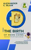 The Birth of Meme Coins: Exploring the Pre-2017 Crypto Landscape (The Rise of Meme Coins: Exploring the Pre-2017 Crypto Landscape, #1) (eBook, ePUB)