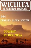 Cowboy in der Mesa: Wichita Western Roman 44 (eBook, ePUB)