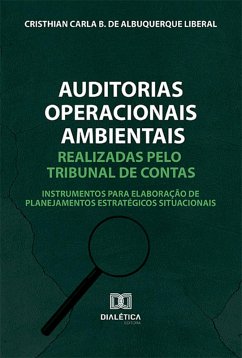 Auditorias Operacionais Ambientais realizadas pelo Tribunal de Contas (eBook, ePUB) - Liberal, Cristhian Carla B. de Albuquerque