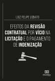 Efeitos da revisão contratual por vício na licitação e o pagamento de indenização (eBook, ePUB)