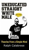 Uneducated Straight White Male (eBook, ePUB)