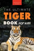 Tigers The Ultimate Tiger Book for Kids (fixed-layout eBook, ePUB)