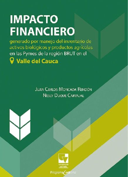 Impacto financiero generado por manejo del inventario de activos biológicos y productos agrícolas en las Pymes de la región BRUT en el Valle del Cauca (eBook, ePUB) Impacto financiero generado por manejo del inventario de activos biológicos y productos agrícolas en las Pymes de la región BRUT en el Valle del Cauca (eBook, ePUB)