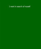 I went in search of myself (eBook, ePUB)