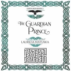 The Guardian Prince (eBook, ePUB) - Matuska, Lauricia