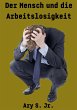 Der Mensch und die Arbeitslosigkeit... - Bild 1