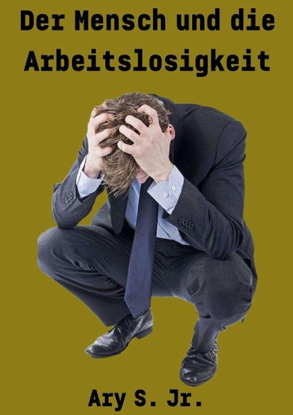 Der Mensch und die Arbeitslosigkeit (eBook, ePUB)