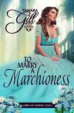 To Marry a Marchioness (Lords of London, #6) (eBook, ePUB) To Marry a Marchioness (Lords of London, #6) (eBook, ePUB)