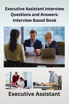Cover Executive Assistant Interview Questions and Answers: Interview-Based Book (eBook, ePUB)