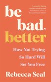 Be Bad, Better (eBook, ePUB)
