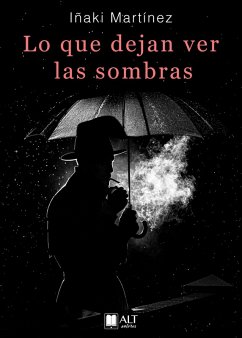 Lo que dejan ver las sombras (eBook, ePUB) - Martínez, Iñaki