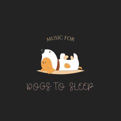 Music For Dogs To Sleep (MP3-Download) - Music For Dogs To Sleep