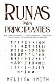 Runas para principiantes: Trae la magia nórdica, el Futhark antiguo, la adivinación, los hechizos y los rituales al mundo moderno (Paganismo y Adivinación). (eBook, ePUB)