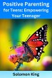 Positive Parenting for Teens:... - Bild 1