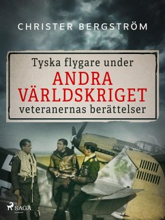 Cover Tyska flygare under andra världskriget : veteranernas berättelser. Del 1 (eBook, ePUB)