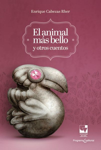 El animal más bello y otros cuentos (eBook, ePUB) El animal más bello y otros cuentos (eBook, ePUB)