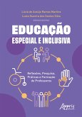 Educação Especial e Inclusiva: Reflexões, Pesquisa, Práticas e Formação de Professores (eBook, ePUB)