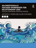 An Emotionally Focused Workbook for Relationship Loss (eBook, ePUB)