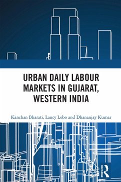 Urban Daily Labour Markets in Gujarat, Western India (eBook, PDF) - Bharati, Kanchan; Lobo, Lancy; Kumar, Dhananjay