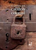 El archivo del cabildo colonial (eBook, ePUB)