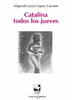 Catalina todos los jueves (eBook, ePUB) - López Cáceres, Alejandro José