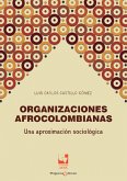 Organizaciones afrocolombianas (eBook, ePUB) Organizaciones afrocolombianas (eBook, ePUB)