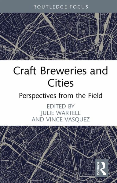 Craft Breweries and Cities (eBook, PDF) Craft Breweries and Cities (eBook, PDF)