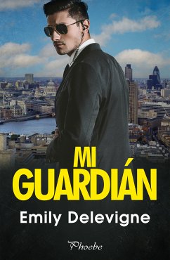 Mi guardián (eBook, ePUB) - Delevigne, Emily