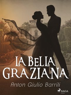 La bella Graziana (eBook, ePUB) - Barrili, Anton Giulio