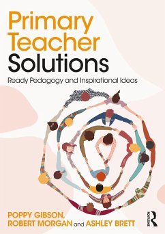 Primary Teacher Solutions (eBook, PDF) - Gibson, Poppy; Morgan, Robert; Brett, Ashley