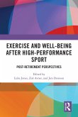 Exercise and Well-Being after High-Performance Sport (eBook, ePUB) Exercise and Well-Being after High-Performance Sport (eBook, ePUB)