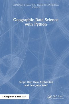 Geographic Data Science with Python (eBook, ePUB) - Rey, Sergio; Arribas-Bel, Dani; Wolf, Levi John