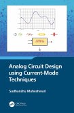 Analog Circuit Design using Current-Mode Techniques (eBook, PDF)