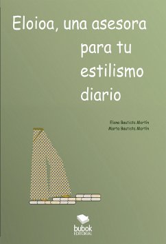 Eloioa, una asesora para tu estilismo diario (eBook, ePUB) - Bautista Martin, Elena; Bautista Martin, Marta