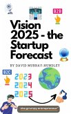 Vision 2025 - the Startup Forecast (eBook, ePUB)