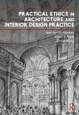 Practical Ethics in Architecture and Interior Design Practice (eBook, ePUB) Practical Ethics in Architecture and Interior Design Practice (eBook, ePUB)