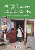 Hofläden und Manufakturen Schwäbische Alb  (Mängelexemplar) Hofläden und Manufakturen Schwäbische Alb  (Mängelexemplar)
