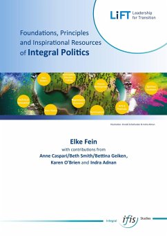 Foundations, Principles ¿ an Inspirational Resources of Integral Politics - Fein, Elke