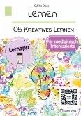 Lernen Band 05: Kreatives Lernen für medizinisch Interessierte