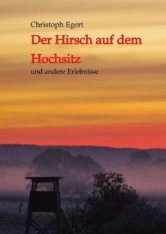 Der Hirsch auf dem Hochsitz - Egert, Christoph