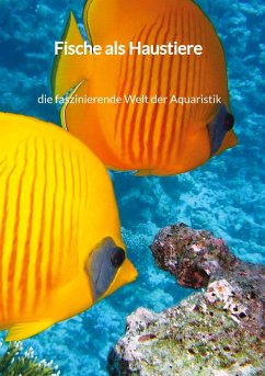 Fische als Haustiere - die faszinierende Welt der Aquaristik - Hansen, Marvin