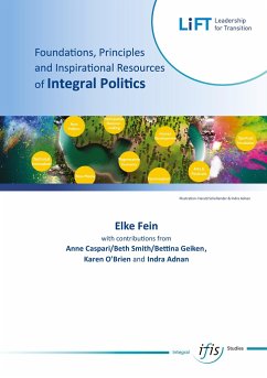 Foundations, Principles ¿ an Inspirational Resources of Integral Politics - Fein, Elke