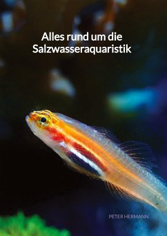 Alles rund um die Salzwasseraquaristik - Hermann, Peter